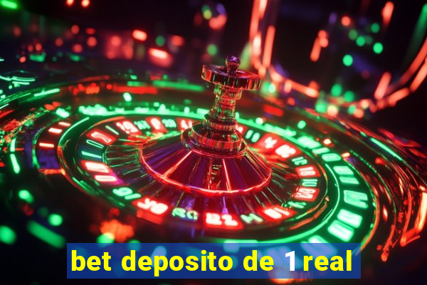 bet deposito de 1 real